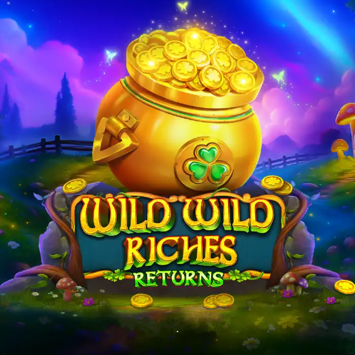 Wild Wild Riches Returns